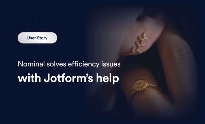 Nominal solves efficiency issues with Jotform’s help